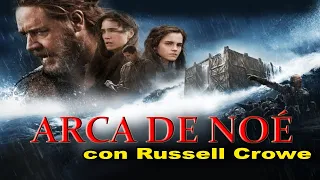 ARCA DE NOÉ PELÍCULA COMPLETA ABRIGADA EN ESPAÑOL | RUSSEL CROWE | HD2