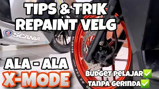 Repaint Velg Budget Pelajar ala ala X-Mode