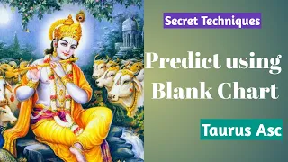 How to make prediction on a Blank chart - Taurus Asc