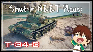 Shut-In NEET Plays: " T-34-3 " --- Now in the Bond Shop! || World of Tanks