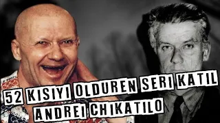 ANDREİ Chikatilo "ROSTOV Kasabı"