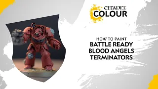 How to Paint: Battle Ready Blood Angels Terminators
