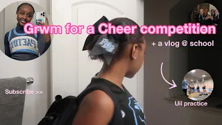 Grwm for a Cheer Competition + A vlog at school | *VERY CHAOTIC| @yvetteinspirationn #cheer