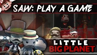 SAW: Do You Want to Play a Game? (Little Big Planet)