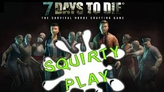 Squirty Play - 7 Days to Die