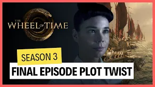 THEORIES: End of Season 3 Plot Twist | The Wheel of Time