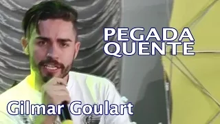 "PEGADA QUENTE" por GILMAR GOULART