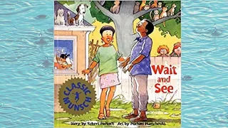 Wait and See ‐ By Robert Munsch