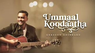 Ummaal Koodaatha - Pastor Gersson Edinbaro - Tamil Christian Song