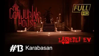 The Conjuring House - Türkçe Bölüm 13 - Karabasan