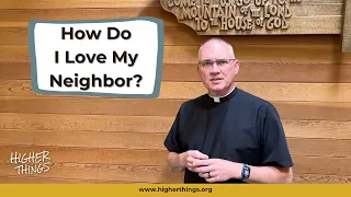 How Do I Love My Neighbor?