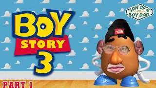 Boy Story 3, Part 1 | Son of a Boy Dad #122