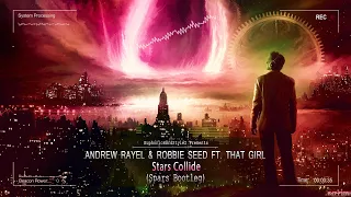 Andrew Rayel & Robbie Seed feat. That Girl - Stars Collide (Spars Bootleg) [Free Release]