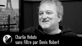 Charlie Hebdo sans filtre par Denis Robert