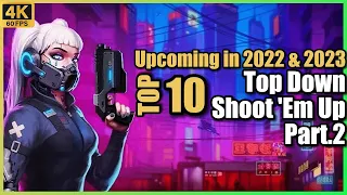 Top 10 Top Down Shoot'em UP Games Part.2 Upcoming in 2022 & 2023