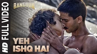 Arijit Singh: Yeh Ishq Hai Full Video Song | Rangoon | Saif Ali Khan, Kangana Ranaut, Shahid Kapoor