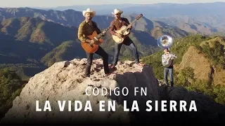 Codigo FN- "La Vida En La Sierra" (Video Oficial)