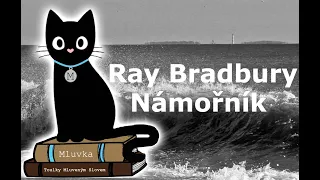 Ray Bradbury - Námořník (Povídka) (Mluvené slovo CZ)