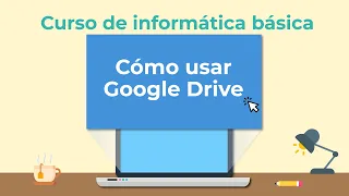 Cómo usar Google Drive | Curso de Informática básica