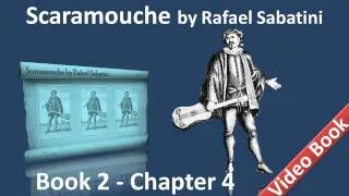 Book 2 - Chapter 04 - Scaramouche by Rafael Sabatini - Exit Monsieur Parvissimus