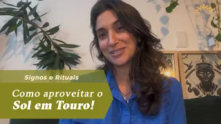 Como aproveitar ao máximo o Sol em Touro?