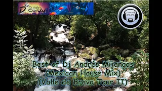 DJ RUBEN CORTES - Best of Dj Andrés Mijangos (Mexican House Mix) (Valle de Bravo Tour II)