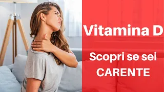 Vitamina D bassa: i sintomi che indicano CARENZA