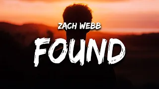 Zach Webb - Found (Lyrics) i found life when i found you