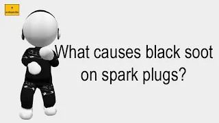 What Causes Black Soot On Spark Plugs?