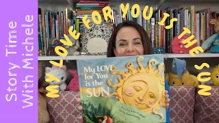 Story Time With Michele! ☀️"My Love for You is the Sun" ☀️read aloud for kids