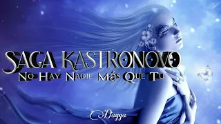 Saga Kastronovo - No Hay Nadie Más (Letra)
