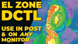 Exposing using EL ZONE in post & creating MONITOR LUTs