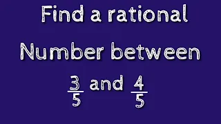 How to find a rational number between 3/5 and 4/5.shsirclasses.