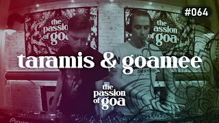 TARAMIS & GOAMEE - The Passion Of Goa #64