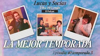 LA MEJOR TEMPORADA | Lucas y Socias, Una Vez Más | #T05 #EP40