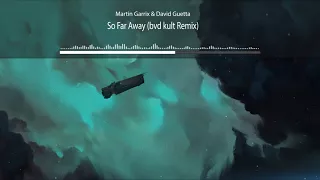 Martin Garrix & David Guetta - So Far Away (bvd kult Remix)