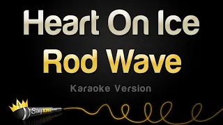 Rod Wave - Heart On Ice (Karaoke Version)