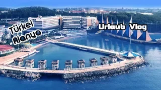 Urlaub Vlog Türkei/Antalya-Alanya