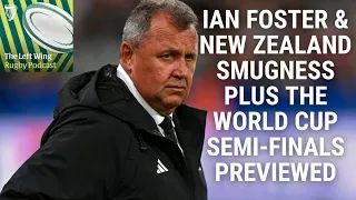 The Left Wing Podcast: Ian Foster & New Zealand smugness plus the World Cup semi-finals previewed