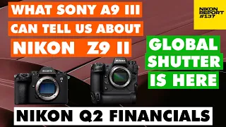 What Sony A9III can tell us about Nikon Z9II or Z9h? Global Shutter is Here - Nikon Report 137