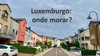 Luxemburgo: Onde morar?