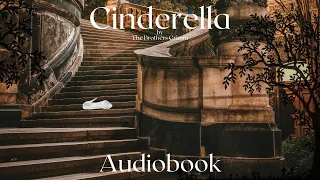 Cinderella by The Brothers Grimm - Full Audiobook | Relaxing Bedtime Stories 🕛