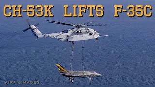 F-35C Jet Lifted by CH-53K King Stallion for Load Certification