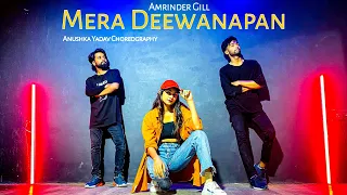 Mera Deewanapan | Dance Video | Amrinder Gill | Anushka Yadav Choreography | ft. Deepak & Vishal