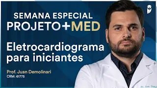 Eletrocardiograma para iniciantes - Semana Especial Projeto +MED