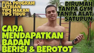 Cara Mendapatkan Badan Berisi Berotot Dirumah Tanpa GYM Tanpa Alat Satupun (full program latihan)