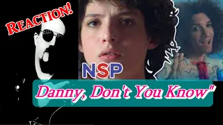 Danny Don't You Know - NSP | REACTION FROM MR. SCOTT!