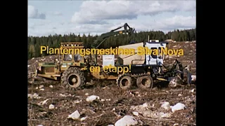 The Silva Nova Tree Planting Machine during the 1980s [Planteringsmaskinen Silva Nova på 1980-talet]
