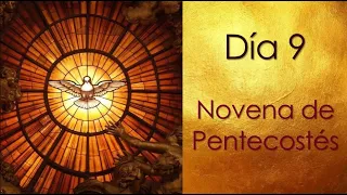 NOVENA DE PENTECOSTÉS  DÍA 9
