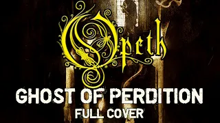 Opeth - Ghost of Perdition (cover)